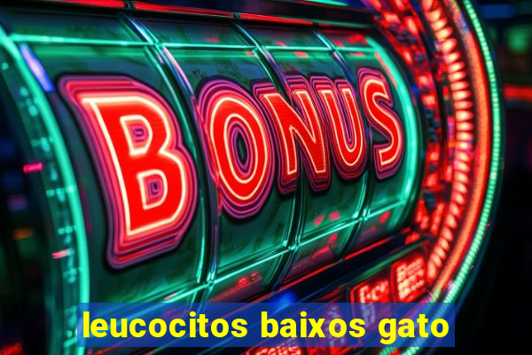 leucocitos baixos gato